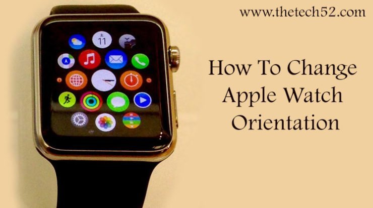 How to Change Apple Watch Orientation | TheTech52