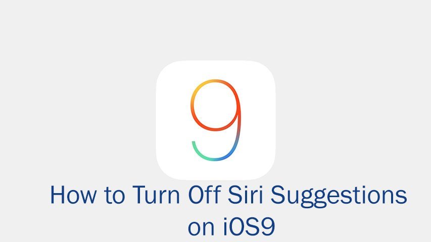 How to Turn Off Siri Suggestions on iOS9