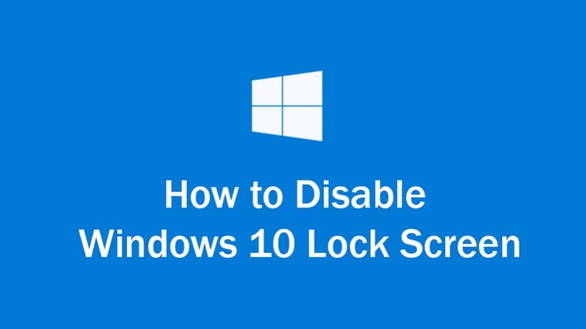 How to Disable Windows 10 Lock Screen | TheTech52